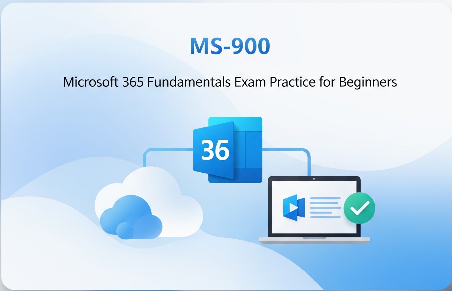 MS‑900 Exam Practice for Beginner Level
