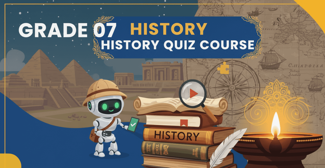 Grade 07 History – Quiz Master