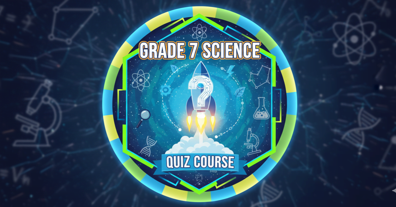 Grade 07 Science – Quiz Master