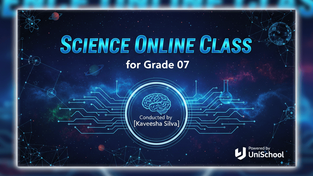 07 ශ්‍රේණිය විද්‍යාව – Online Class